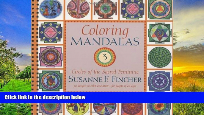 PDF [FREE] DOWNLOAD  Coloring Mandalas 3: Circles of the Sacred Feminine (An Adult Coloring Book)