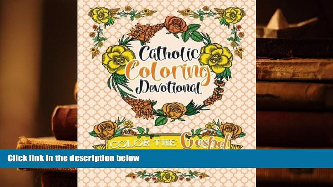 PDF [FREE] DOWNLOAD  Catholic Coloring Devotional: Color the Gospel: A Catholic Coloring Book For