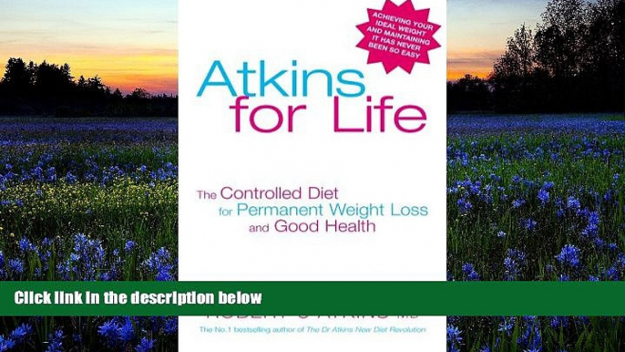 Download [PDF]  Atkins for Life: The Controlled Diet for Permanent Weight Loss and Good Health