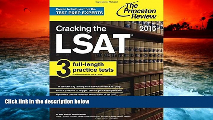 Read Book Cracking the LSAT with 3 Practice Tests, 2015 Edition (Graduate School Test Preparation)