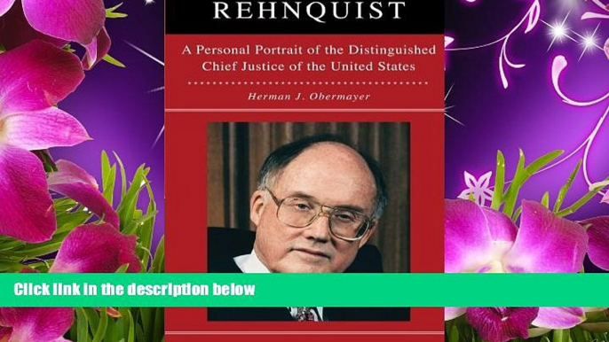 READ book Rehnquist: A Personal Portrait of the Distinguished Chief Justice Herman Obermayer Pre