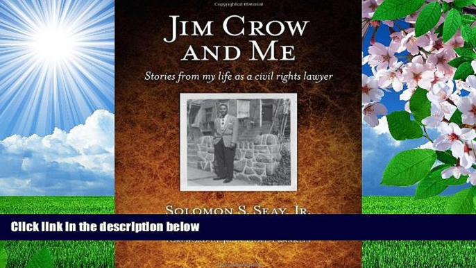 READ book Jim Crow and Me: Stories from My Life as a Civil Rights Lawyer Solomon S. Seay For Ipad