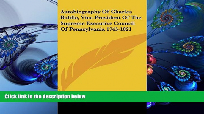 READ book Autobiography of Charles Biddle, Vice-President of the Supreme Executive Council of