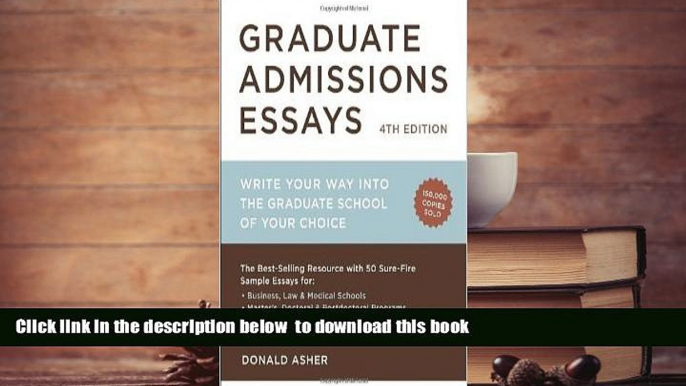 Download [PDF]  Graduate Admissions Essays, Fourth Edition: Write Your Way into the Graduate