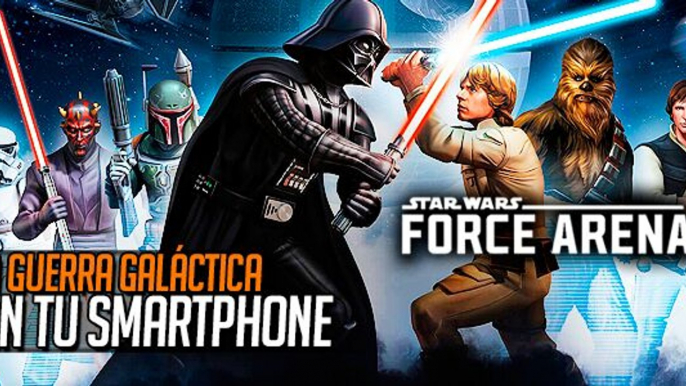 Star Wars: Force Arena, la guerra galáctica en tu móvil