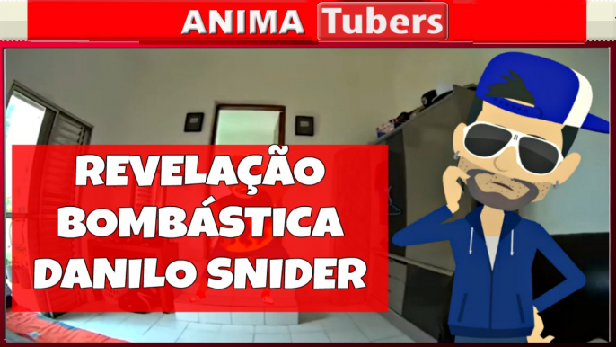 REVELAÇÃO BOMBÁSTICA DANILO SNIDER - ANIMATUBERS#04