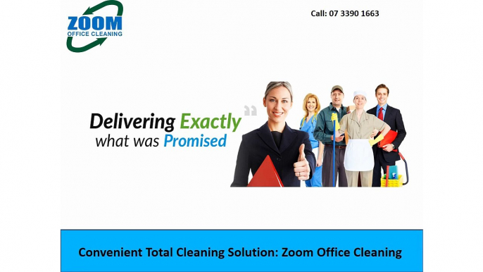 Convenient Total Cleaning Solution: Zoom Office Cleaning