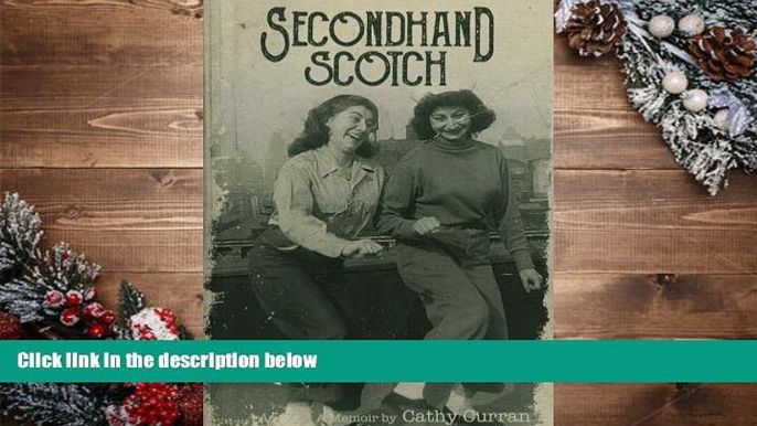 Read Online Secondhand Scotch: How One Family Survived in Spite of Themselves For Kindle