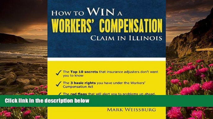 READ book How to Win a Workers  Compensation Claim in Illinois Mark Weissburg Pre Order