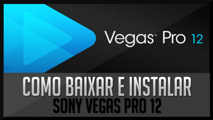 Como Baixar e Instalar Sony Vegas Pro 12 Já Crackeado!! (64 Bits e 32 Bits)