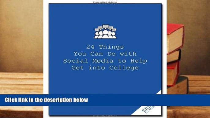 Read Online 24 Things You Can Do with Social Media to Help Get Into College (Good Things to Know)