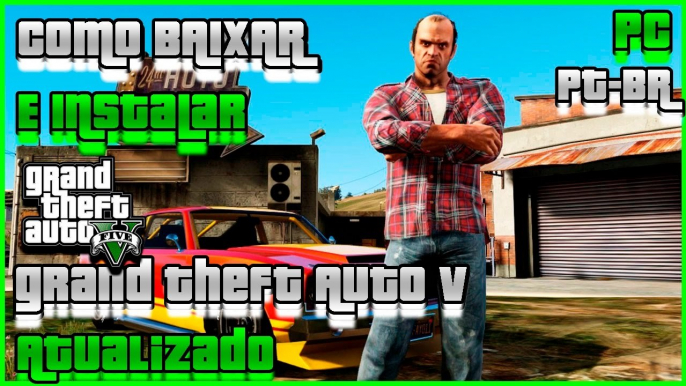 Como Baixar e Instalar GTA V (PC) ATUALIZADO 2017