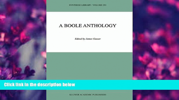 READ book A Boole Anthology: Recent and Classical Studies in the Logic of George Boole (Synthese