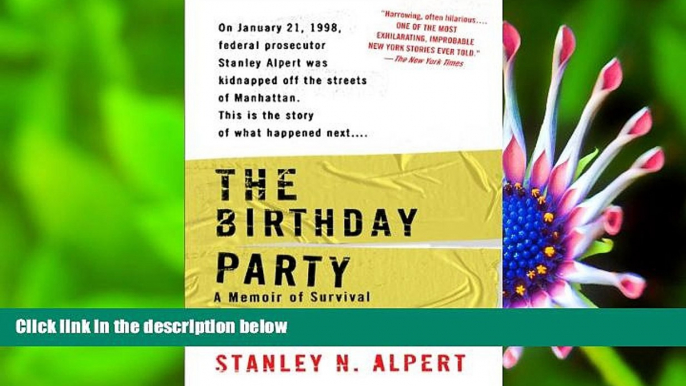 DOWNLOAD [PDF] The Birthday Party: A Memoir of Survival Stanley N. Alpert Full Book