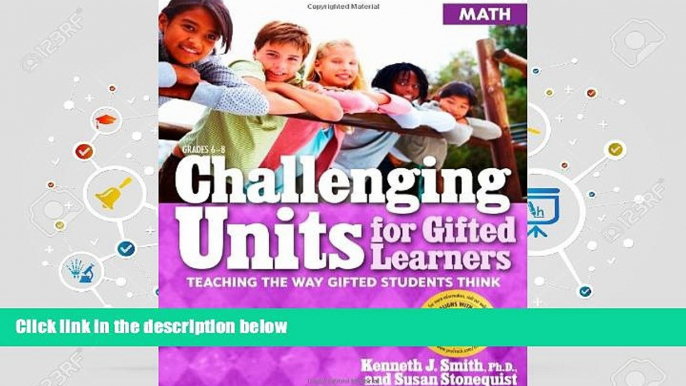 Read Online Challenging Units for Gifted Learners: Math: Teaching the Way Gifted Students Think