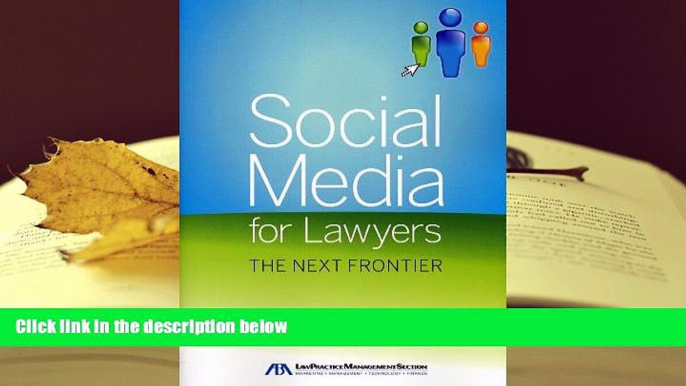 BEST PDF  Social Media for Lawyers: The Next Frontier BOOK ONLINE