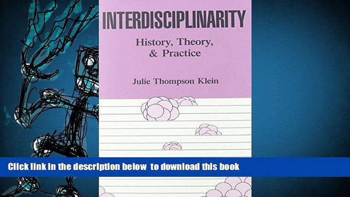 [Download]  Interdisciplinarity: History, Theory,   Practice Julie T. Klein Full Book