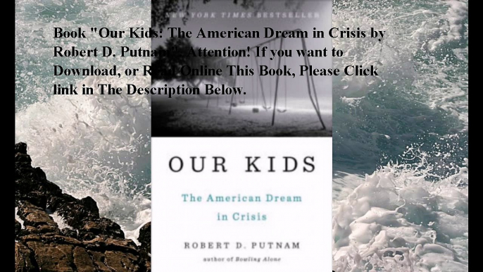 Download Our Kids: The American Dream in Crisis ebook PDF