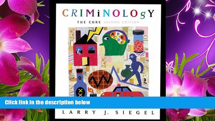 READ book Criminology: The Core (with CD-ROM and InfoTrac) (Available Titles CengageNOW) Larry J.