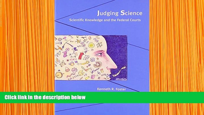 FREE [DOWNLOAD] Judging Science: Scientific Knowledge and the Federal Courts Kenneth R. Foster