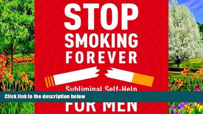 Best PDF  Stop Smoking - Men: Subliminal Self Help Book Online