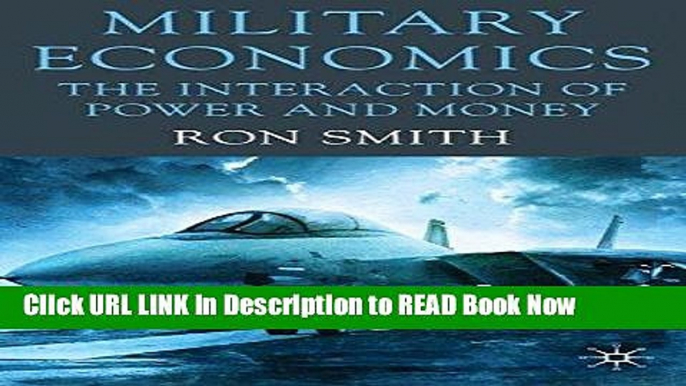 [Popular Books] Military Economics: The Interaction of Power and Money Full Online