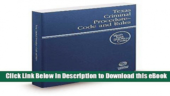 [Read Book] Texas Criminal Procedure Code and Rules, 2016 ed. (West s Texas Statutes and Codes)