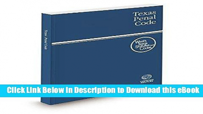 [Read Book] Texas Penal Code, 2016 ed. (West s® Texas Statutes and Codes) Kindle