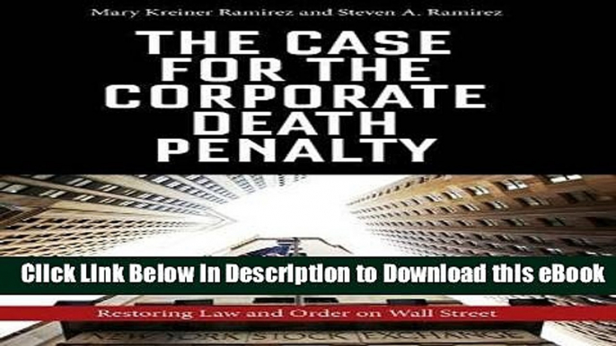 [Read Book] The Case for the Corporate Death Penalty: Restoring Law and Order on Wall Street Mobi