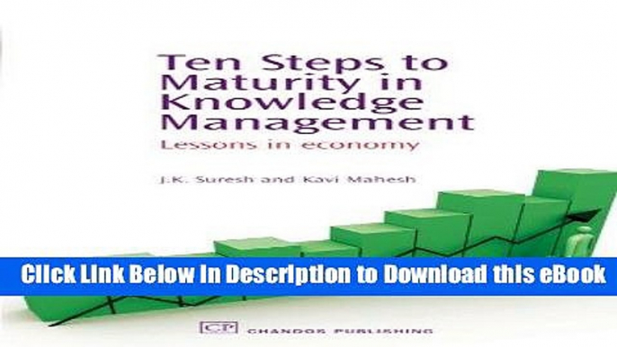 [Read Book] Ten Steps to Maturity in Knowledge Management: Lessons in Economy (Chandos Knowledge