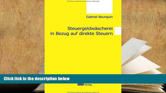 PDF [FREE] DOWNLOAD  Steuergeldwäscherei in Bezug auf direkte Steuern: Ein Beitrag zur Auslegung