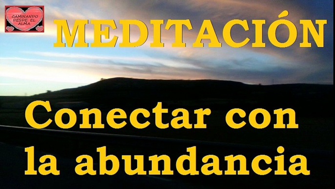 MEDITACIÓN para Conectar con la abundancia.