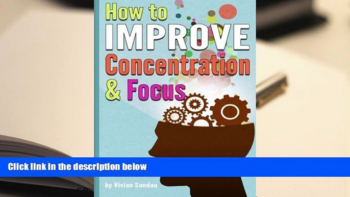 BEST PDF  How to Improve Concentration and Focus: 10 Exercises and 10 Tips to Increase