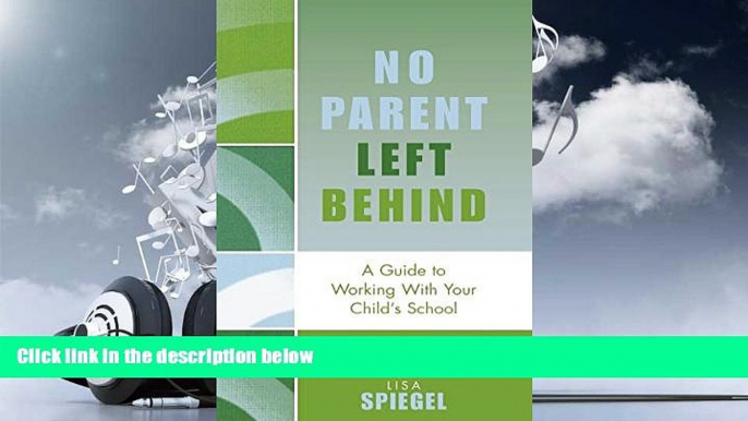 Read Online No Parent Left Behind: A Guide to Working with Your Child s School Trial Ebook