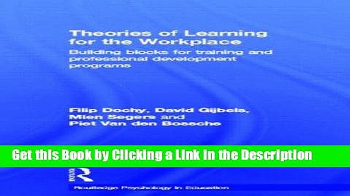 Download Book [PDF] Theories of Learning for the Workplace: Building blocks for training and