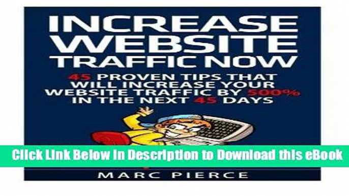 {[PDF] (DOWNLOAD)|READ BOOK|GET THE BOOK Increase Website Traffic Now!: 45 Proven Tips That Will