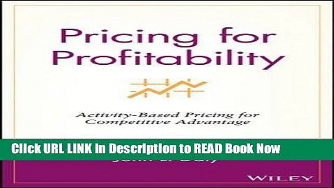 Get the Book Pricing for Profitability: Activity-Based Pricing for Competitive Advantage (Wiley