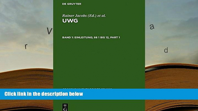 PDF [DOWNLOAD] UWG: Band 1: Einleitung; §§ 1 bis 12 (Großkommentare Der Praxis) (German