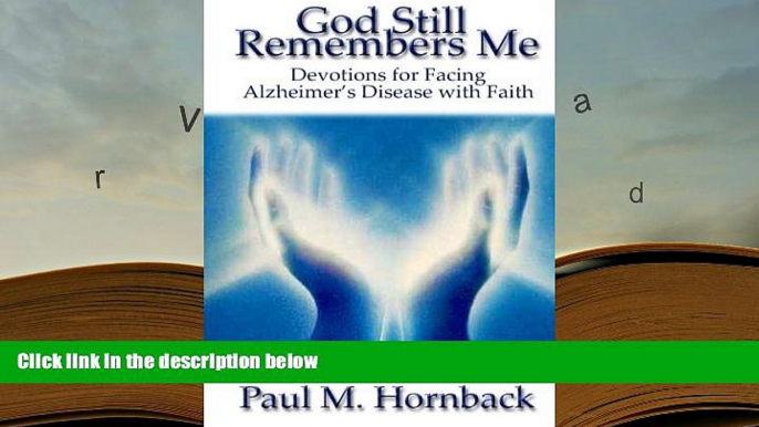 PDF [DOWNLOAD] God Still Remembers Me: Devotions for Facing Alzheimer s Disease with Faith BOOK