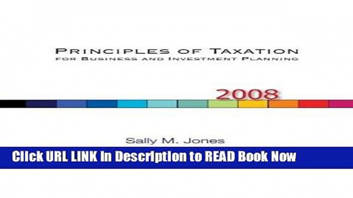 Get the Book Principles of Taxation for Business and Investment Planning, 2008 Edition iPub Online