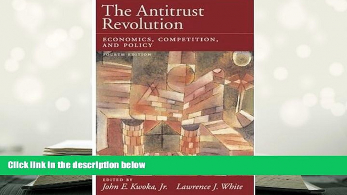 PDF [DOWNLOAD] The Antitrust Revolution: Economics, Competition, and Policy READ ONLINE