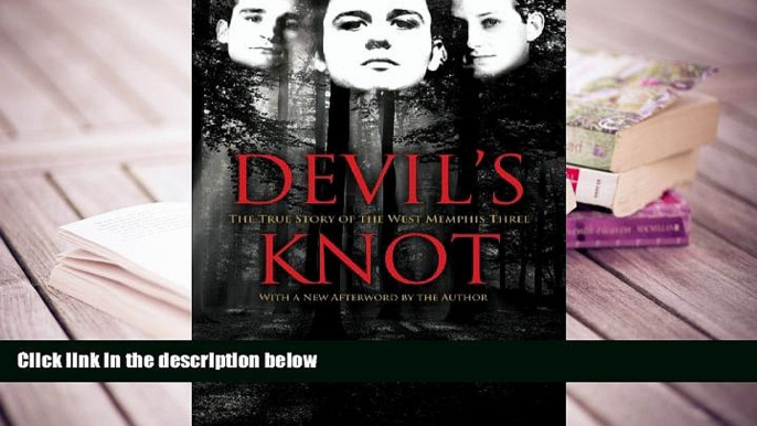 BEST PDF  Devil s Knot: The True Story of the West Memphis Three [DOWNLOAD] ONLINE