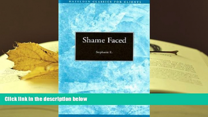 Audiobook  Shame Faced: The Road to Recovery (Hazelden Classics for Clients) Full Book