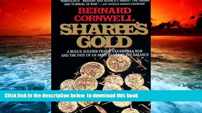 PDF [DOWNLOAD] Sharpe s Gold: Richard Sharpe and the Destruction of Almeida, 1810 (Richard Sharpe