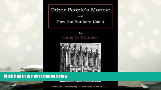 BEST PDF  Other people s money: and how the bankers use it FOR IPAD