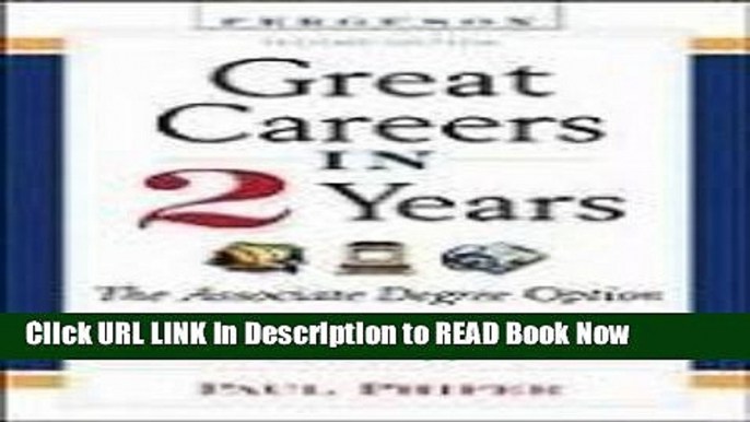 [Popular Books] Great Careers in 2 Years, 2nd Edition: The Associate Degree Option (Great Careers