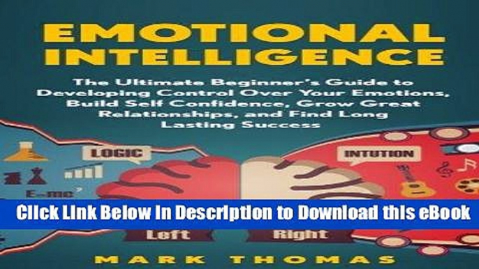 EPUB Download Emotional Intelligence: The Ultimate Beginner?s Guide to Developing Control Over