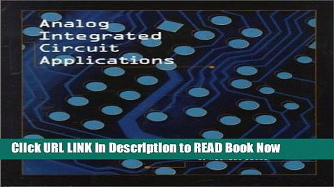 [Popular Books] Analog Integrated Circuits Applications FULL eBook