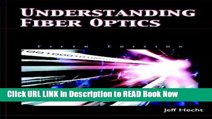[Popular Books] Understanding Fiber Optics (5th Edition) FULL eBook