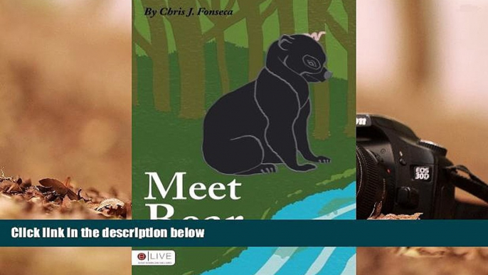 PDF [FREE] DOWNLOAD  Meet Bear Chris J. Fonseca FOR IPAD